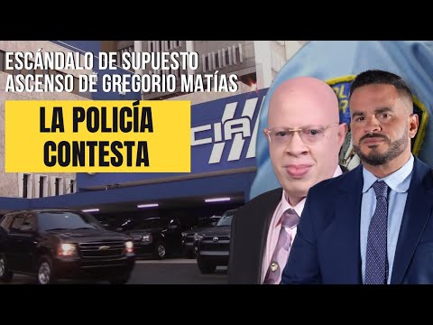 ESCÁNDALO DE SUPUESTO ASCENSO DE GREGORIO MATÍAS - Policía contesta