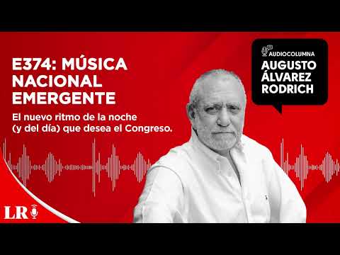 E374: Música nacional emergente, por Augusto Álvarez Rodrich