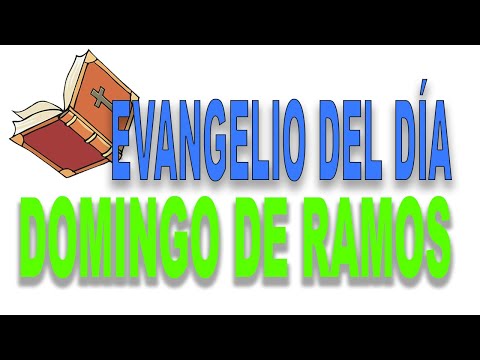 ? DOMINGO DE RAMOS | Ciclo C  Evangelio del Di?a 10 de ABRIL
