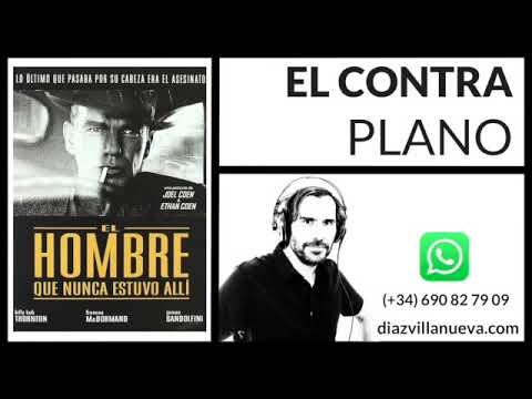 El ContraPlano - El hombre que nunca estuvo allí