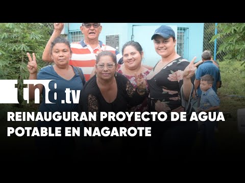 Familias celebran reinauguración de proyecto de agua potable en Nagarote - Nicaragua