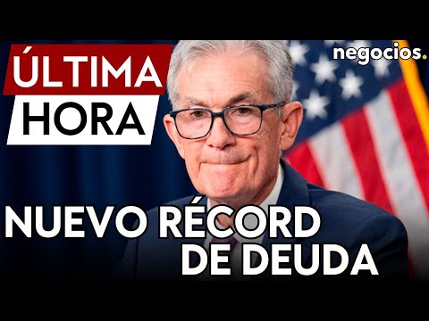 ÚLTIMA HORA | La deuda nacional de EEUU alcanza los 35 billones de dólares