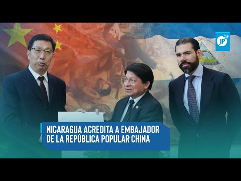 Últimas Noticias |  Nicaragua acredita a embajador de la República Popular China
