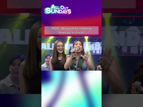 POV - Nauutal ka habang kausap si crush #shorts | All-Out Sundays