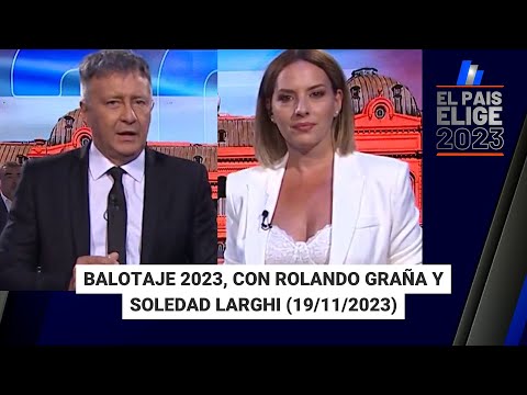 #ELPAÍSELIGE | Elecciones Generales 2023, con Soledad Larghi y Rolando Graña (19/11/2023)