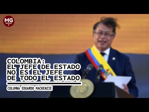 COLOMBIA: EL JEFE DE ESTADO NO ES EL JEFE DE TODO EL ESTADO  Por Eduardo Mackenzie