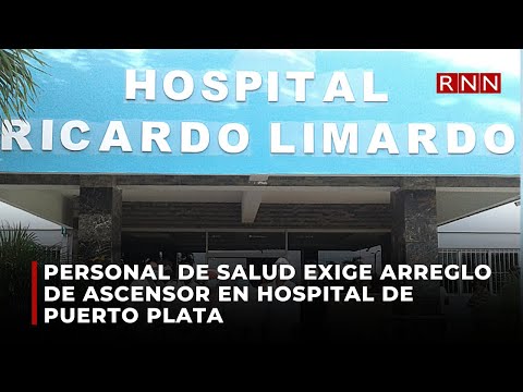Personal de salud exige arreglo de ascensor en hospital de Puerto Plata