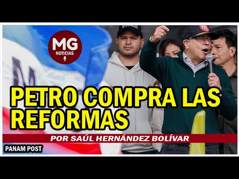 PETRO COMPRA LAS REFORMAS  por Saúl Hernández Bolívar