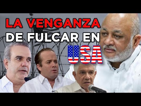 REVELA ROBERTO FULCAR DECLARÓ EN ESTADOS UNIDOS PARA VENGARSE DE ABINADER