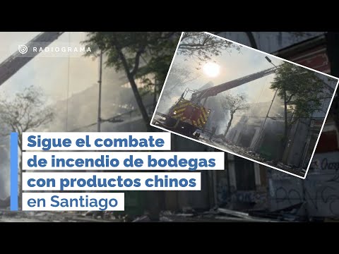 Sigue el combate de incendio de bodegas con productos chinos en Santiago