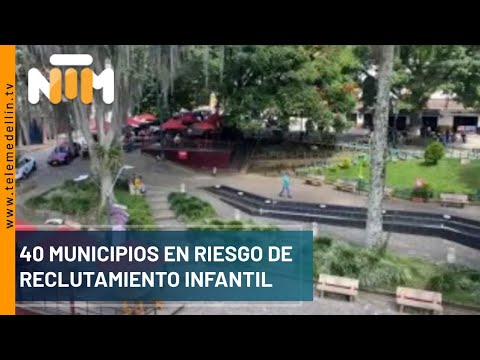 40 municipios en riesgo de reclutamiento infantil  - Telemedellín