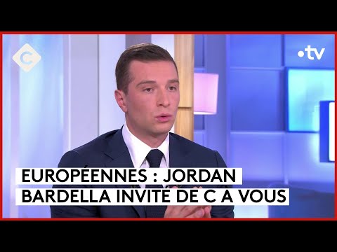 Jordan Bardella : quelle vision de l’Europe ? - C à Vous - 28/05/2024