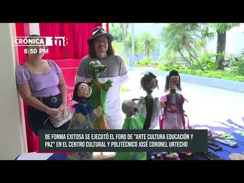 «Arte, Cultura, Educación y Paz» Desarrollan foro en promoción del arte en Nicaragua