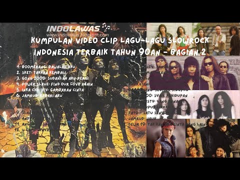 Kumpulan video clip lagu lagu Slowrock Indonesia terbaik tahun 90an - Bagian 2