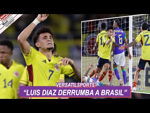 PRENSA BRITANICA se RINDE a DOBLETE de LUIS DIAZ COLOMBIA vs BRASIL