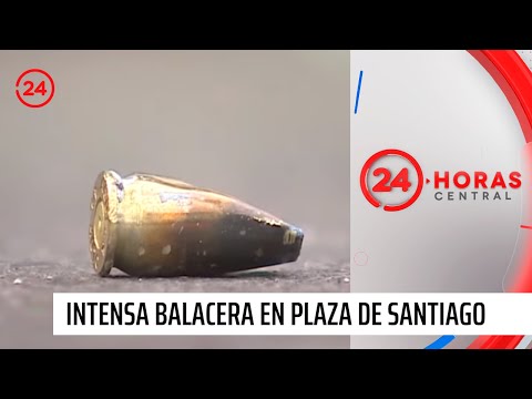 Intensa balacera en plaza de Santiago