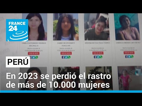 Más de 10.000 mujeres desaparecieron en Perú en 2023, ¿quién las busca?