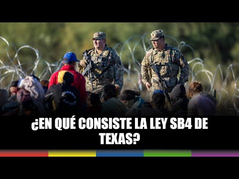 ¿En qué consiste la Ley SB4 de Texas?