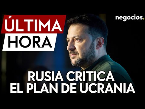 ÚLTIMA HORA | Rusia critica el plan de paz de Ucrania y pide a Occidente que no mande armas