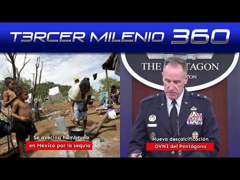 Se avecina hambruna en México por la sequía | Nueva descalcificación OVNI del Pentágono