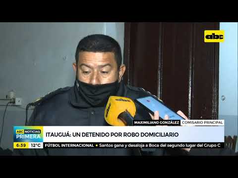 Un detenido por robo domiciliario en Itauguá