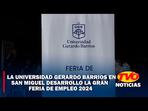 La Universidad Gerardo Barrios de San Miguel desarrollo la gran feria de empleo 2024.