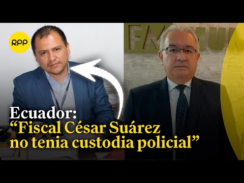 Representante de medios periodísticos en Ecuador: fiscal asesinado no tenía custodia policial