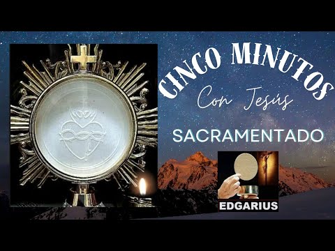 CINCO MINUTOS CON JESÚS SACRAMENTADO  Sábado 29 de Junio de 2024