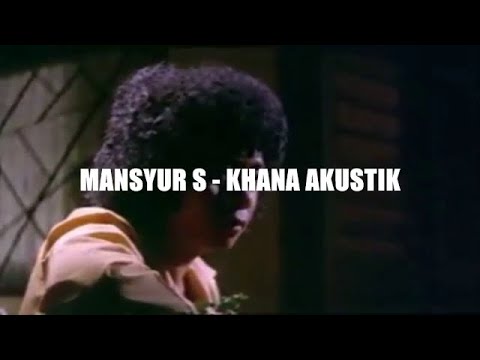 Mansyur S - Khana Akustik