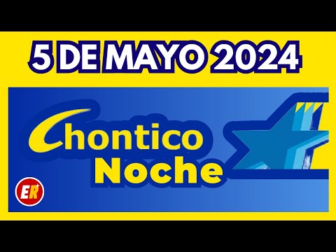 RESULTADO CHONTICO NOCHE del DOMINGO 5 de MAYO de 2024  ULTIMO RESULTADO