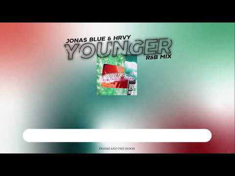 JonasBlue,HRVY-Younger(R&