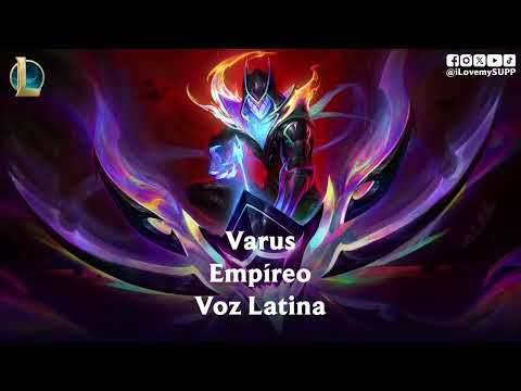 Varus Empíreo | Voz Latina - League of Legends
