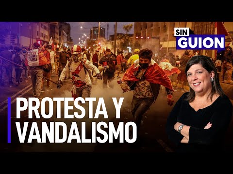 Protesta - vandalismo y el caso Castillo | Sin Guion con Rosa María Palacios