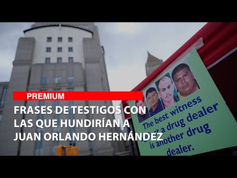 Frases de testigos  con las que hundirían a Juan Orlando Hernández