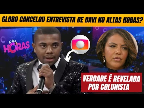 Colunista traz documento revelador e prova motivo pelo qual Globo não exibiu entrevista de Davi