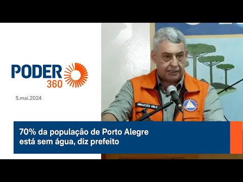 70% da população de Porto Alegre está sem água, diz prefeito