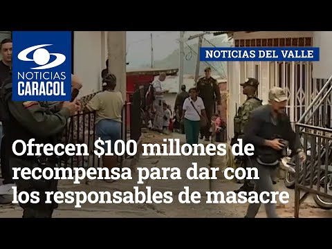 Ofrecen $100 millones de recompensa para dar con los responsables de masacre en Cali