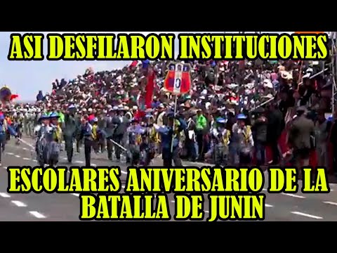 DIVERSAS INSTITUCIONES EDUCATIVAS DESFILARON POR 199 ANIVERSARIO DE LA BATALLA DE JUNIN..