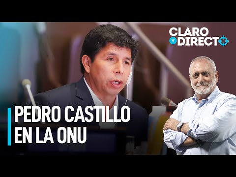 Pedro Castillo en la ONU | Claro y Directo con Álvarez Rodrich