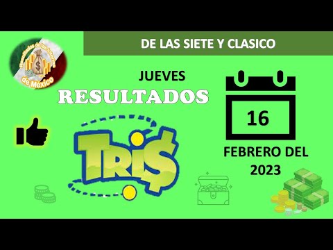 RESULTADOS SORTEOS TRIS DE LAS SIETE Y TRIS CLÁSICO DEL JUEVES 16 DE FEBRERO DEL 2023