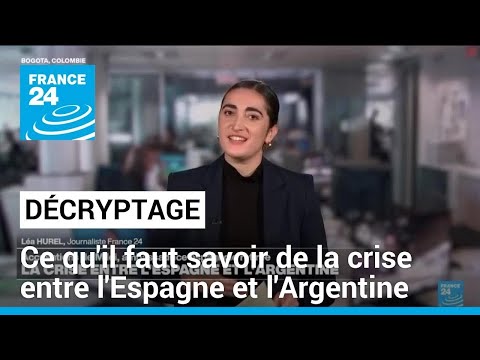 Crise entre l'Espagne et l'Argentine : ambassadrice espagnole retirée • FRANCE 24
