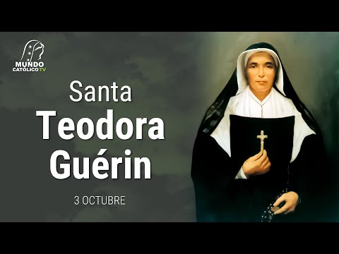 3 de Octubre - Santa Teodora Guérin