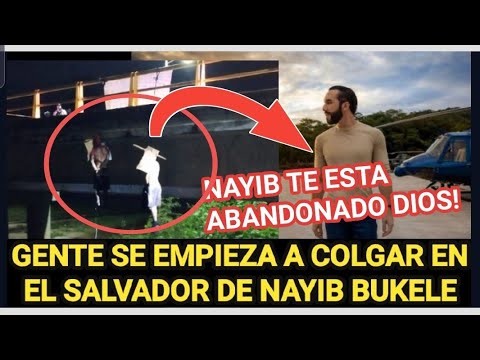 GENTE EMPIEZA A COLGARSE EN EL PAIS DE NAYIB BUKELE/N.I PUBLICARA CORRUPCION DE ARENA Y FMLN