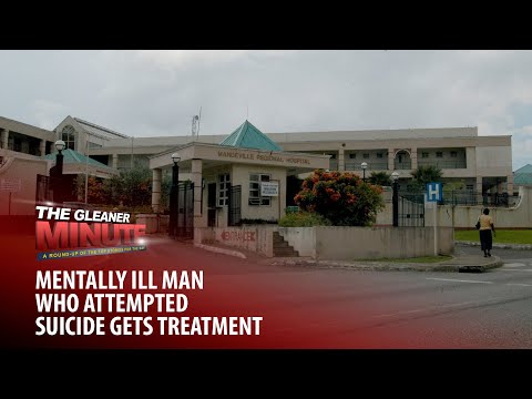THE GLEANER MINUTE: Suicidal man aided | Ten more COVID deaths | Hansle wants support for athletes