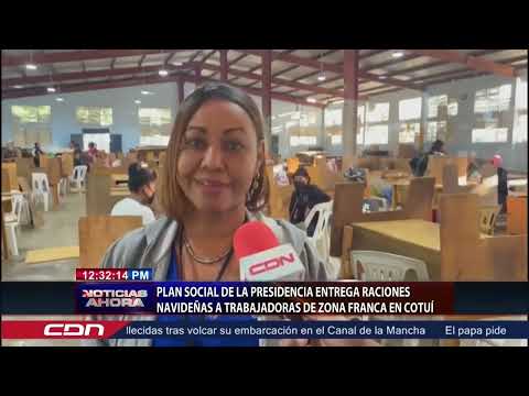 Plan Social de la Presidencia entrega raciones navideñas a trabajadoras en zona franca en Cotuí