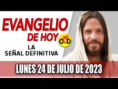 Evangelio de Hoy Lunes 24 de Julio de 2023 LECTURAS del día y REFLEXIÓN | Católico al Día