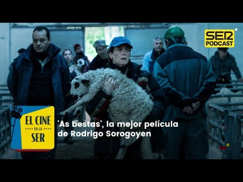 El Cine en la SER | 'As bestas', la mejor película de Rodrigo Sorogoyen