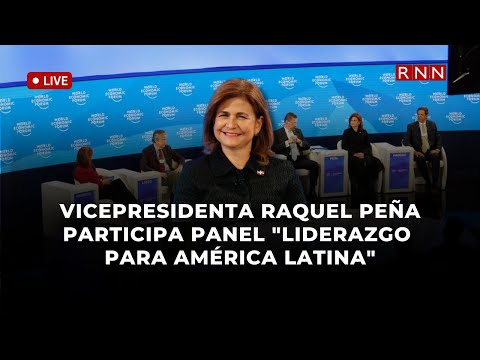 Vicepresidenta Raquel Peña participa Panel Liderazgo para América Latina