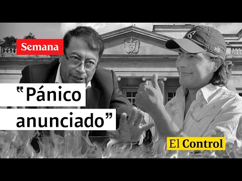 El Control a Nicolás Petro y a un “pánico anunciado en la Casa de Nariño