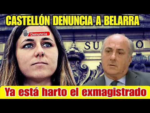 EL EXMAGISTRADO GARCÍA CASTELLÓN DEMANDA A IONE BELARRA, YA ESTÁ CANSADO DE ESTÁ GENTE